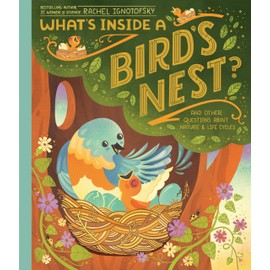 What's Inside A Bird's Nest?: And Other Questions About Nature & Life Cycles