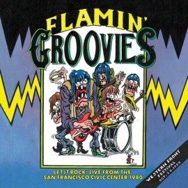 Liberation Hall Flamin' Groovies - Let It Rock: Live From The San Francisco Civic Center 1980 [N