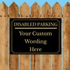 Black And Gold ‘DISABLED PARKING’ and a CUSTOM PRINTED MESSAGE,