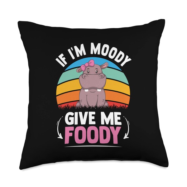 If I'm Moody Give Me Foody Hungry Hippo Lover Gift