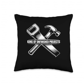 DIY Royalty King of Unfinished Projects Carpenter Throw Pillow