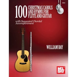 100 Christmas Carols and Hymns for Flute and Guitar