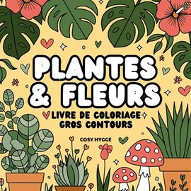 Plantes et fleurs: Livre de coloriage gros contours