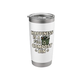 Happiness Is a Full Compost Bin – Funny Eco Gardening Stainless Steel Insulated Tumbler