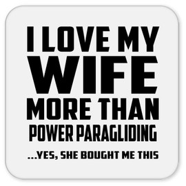 Designsify Gifts, I Love My Wife More Than Power Paragliding, Drink Coaster Mat Wipe-Clean Non-Slip Non-Skid Cork Back, for Birthday Anniversary Mom Dad Parents Fathers Mothers Day Party