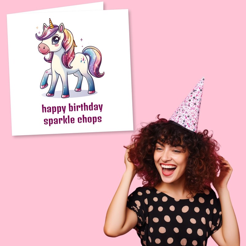 Funny Unicorn Birthday Card - Happy Birthday Sparkle Chops