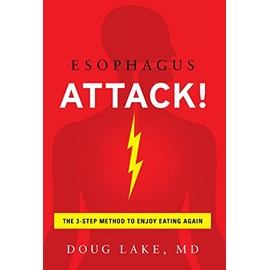 Esophagus Attack!: The 3-Step Method to Enjoy Eating Again