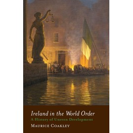 Ireland in the World Order: A History of Uneven Development
