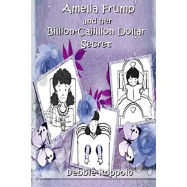 Amelia Frump and the Billion-Cajillion Dollar Secret