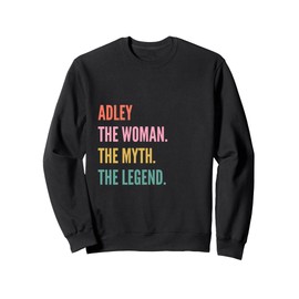 Funny First Name Design Woman Myth Legend - Adley Sweatshirt