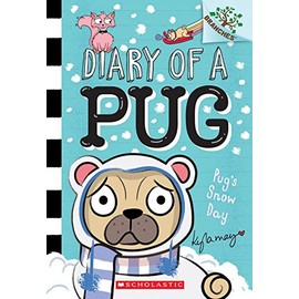 Pugâs Snow Day: A Branches Book (Diary of a Pug #2)