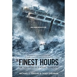 The Finest Hours (Young Readers Edition): The True Story of a Heroic Sea Rescue (True Rescue Series)