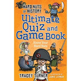 Hard Nuts of History Ultimate Quiz and Game Book