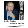 Bobby Fischer 60 beste Partien