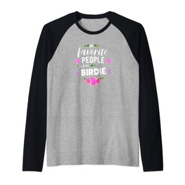 My Favorite People Call Me Birdie Grandma Raglan Baseball Tee