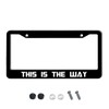 AUCCMORLY This is The Way Funny License Plate Frame Stainless