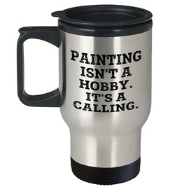 Generic Painting Lover's Gift: Inspirational Quote Stainless Steel Travel Mug | Unique Mother's Day Unique Gifts for Painters, Artists, and Art Enthusiasts, 14oz, Silver
