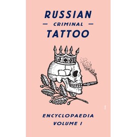 Russian Criminal Tattoo Encyclopaedia Volume I: 01