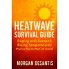 Heatwave Survival Guide: Coping with Europe's Rising Temperatures (Practical Tips