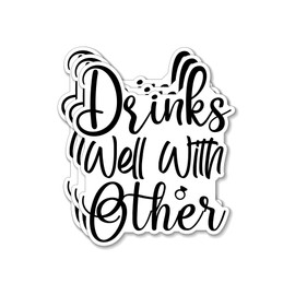 (3PCS) Drinks Well with Others Sticker for Phone Tablet Laptop Car Truck Window | 2" Sticker |