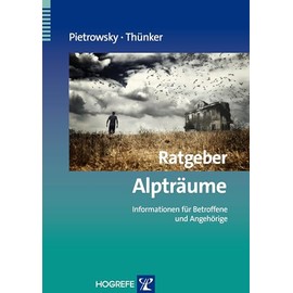 Ratgeber Alpträume: Informationen für Betroffene und Angehörige (Ratgeber zur Reihe Fortschritte der Psychotherapie)