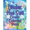 Under The Sea: Ocean Coloring Book
