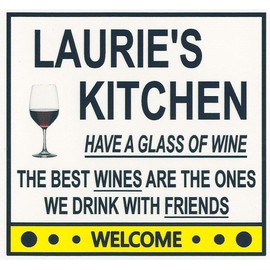Laurie's Have a Glass of Wine Kitchen Magnet. Customize for any name. 2 sizes. "The Best Wines are the Ones we Drink With Friends". Flexible. Available for quick ship.