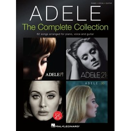 Adele: The Complete Collection - 62 Songs Arranged for Piano, Voice and Guitar