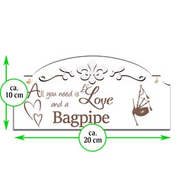 Bagpipe Decorative Sign 20 x 10 cm – All you need is Love and a Bagpipe – Wooden Wall Decoration Wall