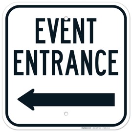 Event Entrance with Left Arrow Sign, 12x12 Inches, Rust Free .040 Aluminum, Fade Resistant, Made in USA