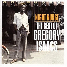 Night Nurse: The Best Of Gregory Isaacs