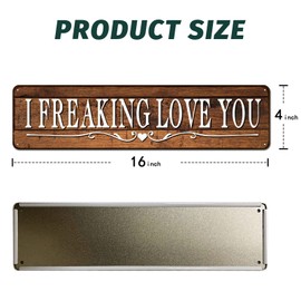 CIVOTIL Gifts Funny Inappropriate Sign, I Freaking Love You 4 inch by 16 inch Rustic Wall Art, Decorative Tin Signs, Valentine's Day Decorations