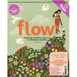 Flow Nummer 73 (3/2023): Das Magazin für persönliche Entwicklung, Kreativität & mehr Ruhe