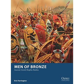 Men of Bronze: Ancient Greek Hoplite Battles (Osprey Wargames)