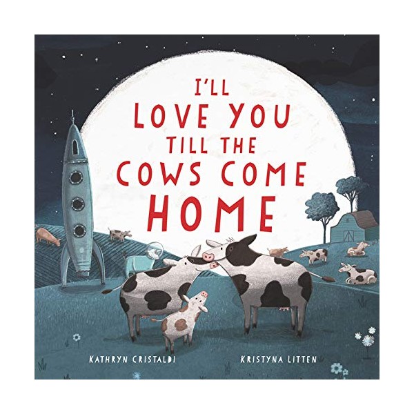 I'll Love You Till the Cows Come Home