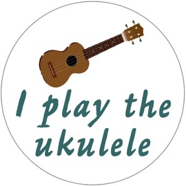I Play The Ukulele - Music Instrument - 3 Pack Circle Stickers 3" x 3"