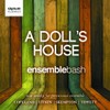 Ensemble Bash: A Doll's House: New Works For Percussion Ensemble