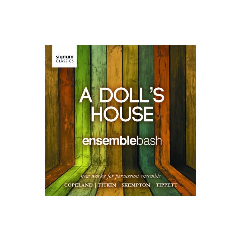 Ensemble Bash: A Doll's House: New Works For Percussion Ensemble