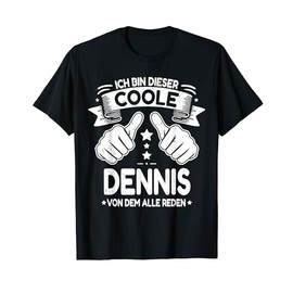 Dennis Name Birthday First Name Saying Name Day T-Shirt, black