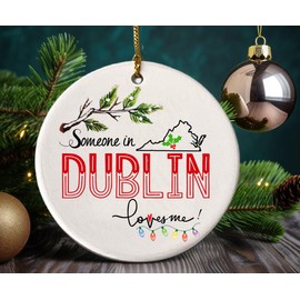 Christmas Ornaments Tree Dublin Virginia Ornament Someone in Loves Me Dublin VA Ornament Xmas 2023 Gift Family Present Mom Dad Wife Husband Best Friend MDF Plastic 3"