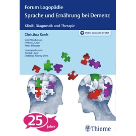 Sprache und Ernährung bei Demenz: Klinik, Diagnostik und Therapie (Forum Logopädie)