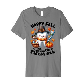 Happy Fall Brush Them All Tooth Dentist Dental Autumn Funny Premium T-Shirt