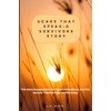 SCARS THAT SPEAK: A SURVIVORS STORY: A True Story of
