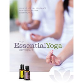 The EssentialYoga Program: Creating Monthly Workshops Introducing doTERRA Essential Oils