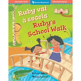 Ruby's School Walk (Bilingual Portuguese & English) (Barefoot Bilinguals) (Portuguese and English Edition)