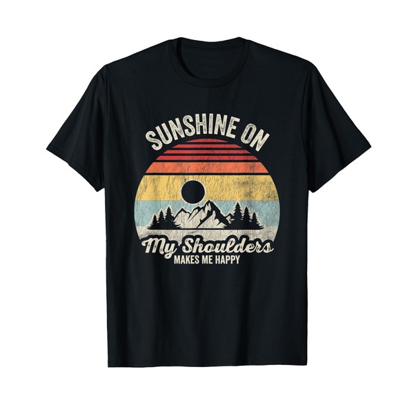 Sunshine On My Shoulders Makes Me Happy T-Shirt