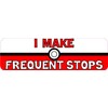 StickerTalk I Make Frequent Stops Vinyl Sticker,
