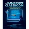 The Immersive Classroom: Create Customized Learning Experiences with AR/VR