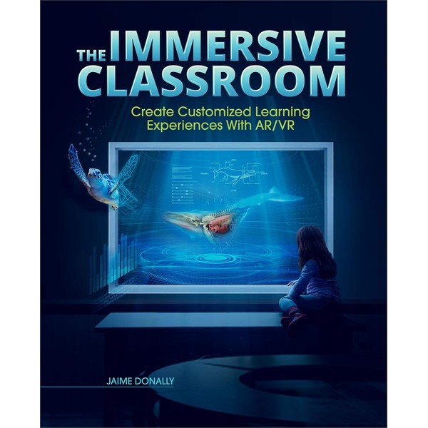 The Immersive Classroom: Create Customized Learning Experiences with AR/VR