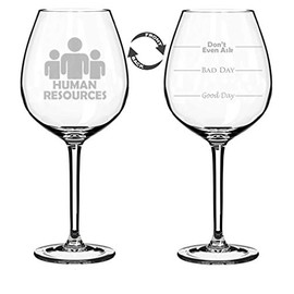 Wine Glass Goblet Two Sided Good Day Bad Day Don't Even Ask Human Resources (20 oz Jumbo)